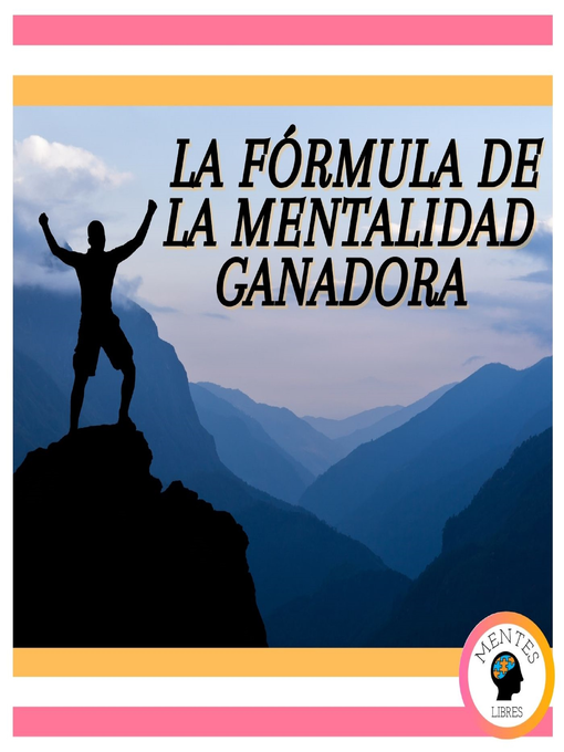 Title details for La fórmula de la mentalidad ganadora by MENTES LIBRES - Available